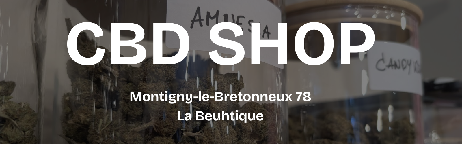 CBD Shop Montigny-le-Bretonneux 1 La Beuhtique, CBD shop Montigny-le-Bretonneux, Yvelines 78